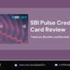 SBI Pulse Credit Card Review: Features, Benefits, and Rewards Explained