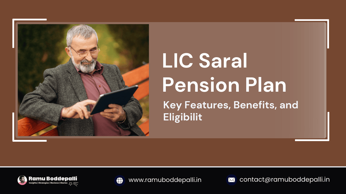 LIC Saral Pension Plan: Key Features, Benefits, and Eligibility
