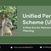Unified Pension Scheme: A New Era for Retirement Planning