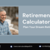 Retirement Calculator: Plan Your Dream Retirement